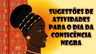 Dia da Consciência Negra Sugestões de atividades para fazer com os alunos [upl. by Ardnaik895]