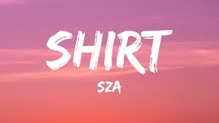 SZA  Shirt Lyrics [upl. by Noisla]