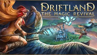 Driftland The Magic Revival 03 ➠ Кампания Людей  В Тяжкую Годину  Прохождение Игры [upl. by Jordans]