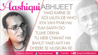 Aashiqui Full Songs Audio Jukebox Abhijeet Bhattacharya Best Album quotAashiquiquot Songs [upl. by Alexandro]