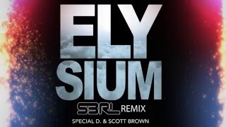 Elysium S3RL remix  Special D amp Scott Brown [upl. by Ivzt]