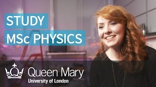 Study MSc Physics at Queen Mary University of London QMUL [upl. by Fraya]