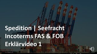 Incoterms 2020  FAS amp FOB  Erklärvideo 1  Seefracht  Prüfungswissen Spedition amp Logistik [upl. by Julius403]