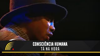 Consciência Humana Tá Na Hora  100 Favela [upl. by Leba]