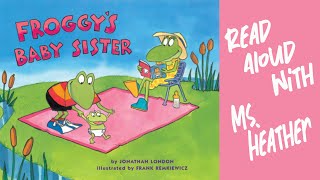 Froggys Baby Sister Read Aloud [upl. by Siraj]