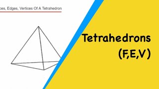 Tetrahedrons Faces Edges And Vertices Of A Tetrahedron Triangular Based Pyramid [upl. by Rainie]