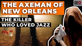 The Axeman of New Orleans The Killer Who Loved Jazz [upl. by Aneres882]